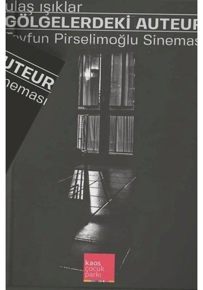 Gölgelerdeki Auteur - Ulaş Işıklar - Kaos Çocuk Parkı