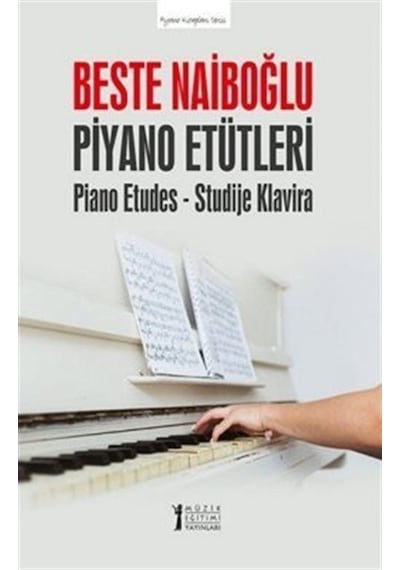 Piyano Etütleri Piano Etudes - Studije Klavira - Beste Naiboğlu - Müzik Eğitimi Yayınları