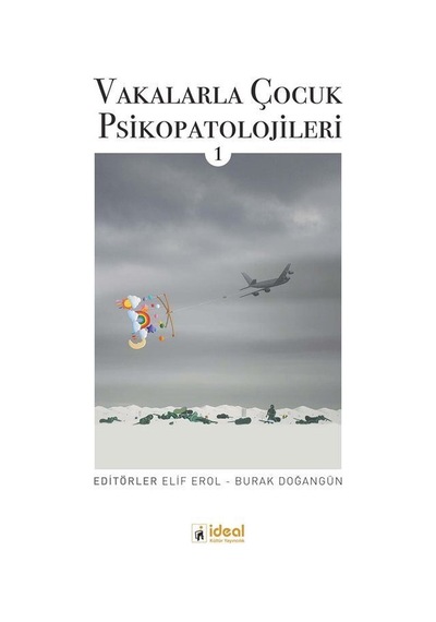 Vakalarla Çocuk Psikopatolojileri 1 / Elif Erol