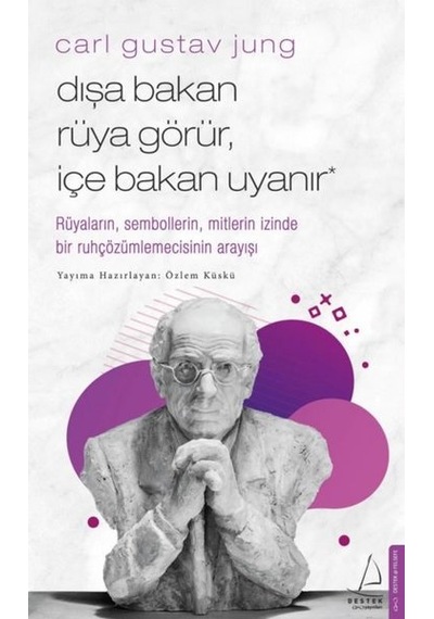 Dışa Bakan Rüya Görür İçe Bakan Uyanır - Özlem Küskü - Destek Yayınları
