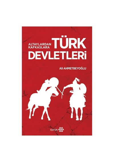 Altaylardan Kafkaslara: Türk Kültürü Ve Tarihi Üzerine