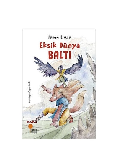 Eksik Dünya Baltı - İrem Uşar - Günışığı Kitaplığı