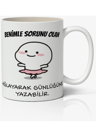 Benimle Sorunu Olan Ağlayarak Günlüğüne Yazabilir Yazılı Baskılı Kupa Bardak Baskılı Kahve Kupa Bardak