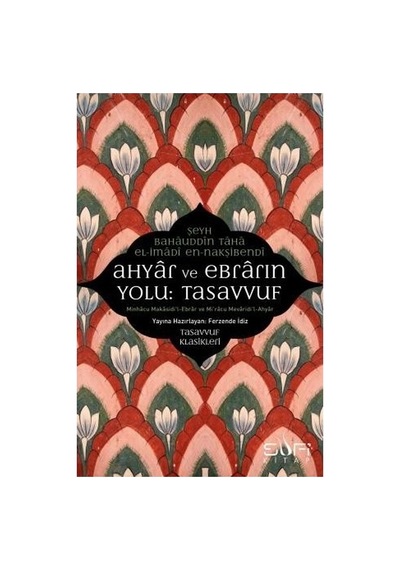 Ahyar Ve Ebrar Yolu - Tasavvuf Öğretileri Üzerine Derin İnceleme