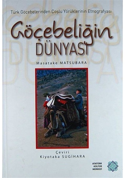 Göçebeliğin Dünyası (Ciltli) / Mastake Matsubara