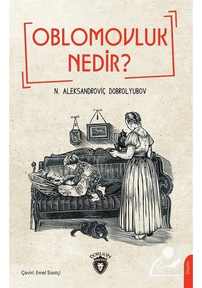 Oblomovluk Nedir? - Nikolay Aleksandrovich Dobroliubov - Dorlion Yayınevi
