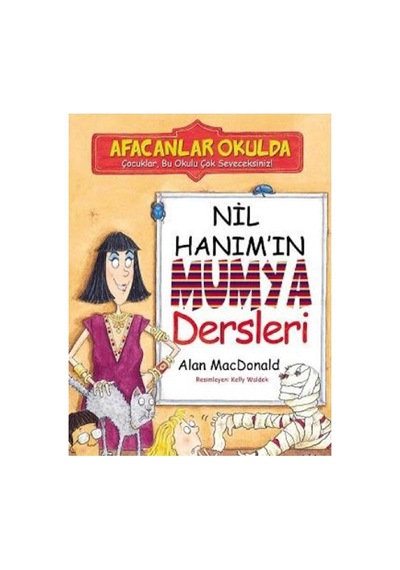 Nil Hanım'ın Mumya Dersleri Afacanlar Okulda Çocuklar, Bu Okulu Çok Seveceksiniz