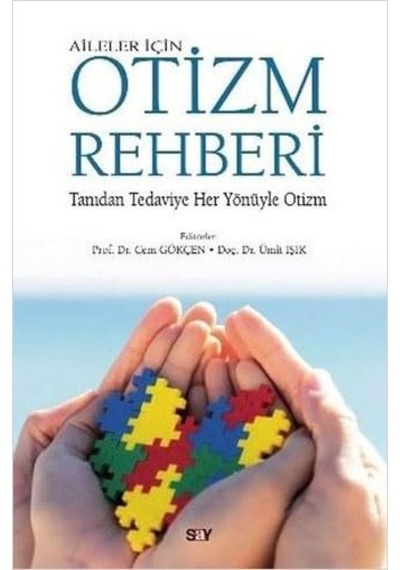 Aileler İçin Otizm Rehberi: Tanıdan Tedaviye Her Yönüyle Otizm