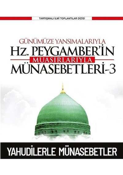 Günümüze Yansımalarıyla Hz. Peygamber'in Muasırlarıyla Münaseb...