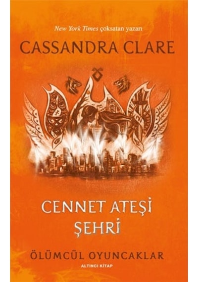 Cennet Ateşi Şehri - Ölümcül Oyuncaklar Altıncı Kitap - Cassandra Clare - Artemis Yayınları