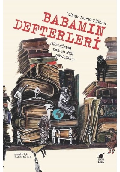 Babamın Defterleri - Filozoflarla Zamandışı Söyleşiler - Yılmaz Murat Bilican - Dinozor Genç