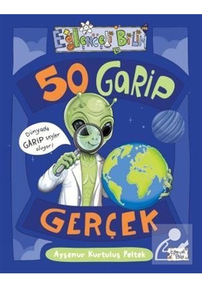 50 Garip Gerçek / Ayşenur Kurtuluş Peltek