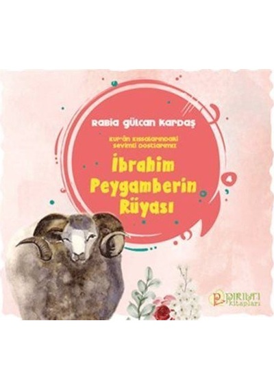 İbrahim Peygamberin Rüyası / Rabia Gülcan Kardaş