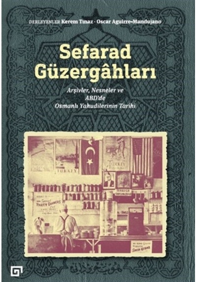Sefarad Güzergahları: Arşivler Nesneler ve Abdde Osmanlı Yahudilerinin Tarihi- Koç Üniversitesi Yayınları