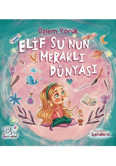 Elif Su'nun Meraklı Dünyası / Özlem Yörük