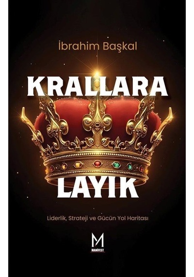 Krallara Layık / İbrahim Başkal
