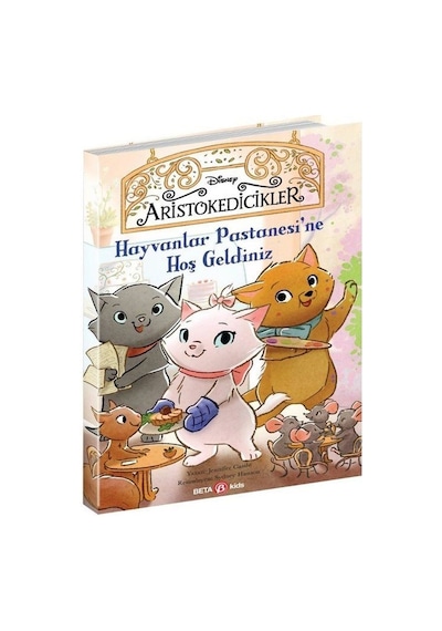 Disney Aristokedicikler - Hayvanlar Pastanesi'ne Hoşgeldiniz - Jennifer Castle - Beta Kids