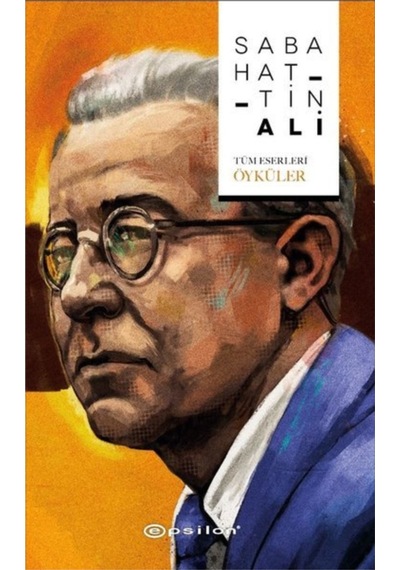 Tüm Eserleri-Öyküler - Sabahattin Ali - Epsilon Yayınevi