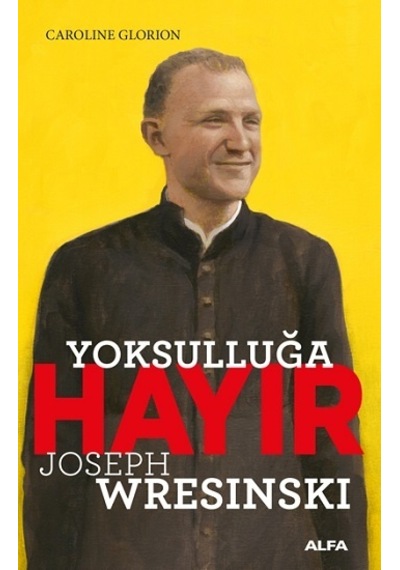 Yoksulluğa Hayır - Joseph Wresinski - Caroline Glorion - Alfa Yayıncılık
