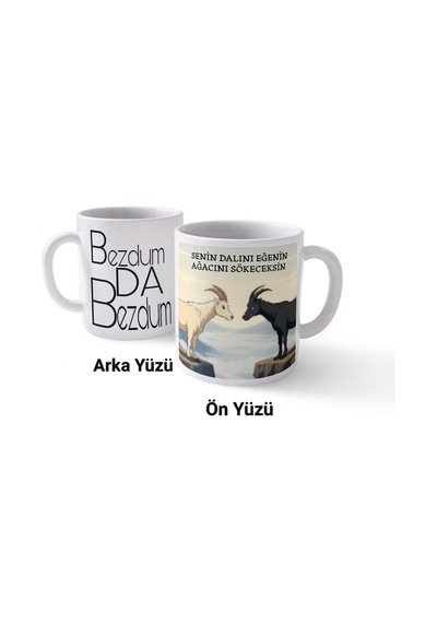 Senin Dalını Eğenin Ağacını Keseceksin. Bezdum Da Bezdum Özel Kupa Tasarımı Beyaz Beyaz