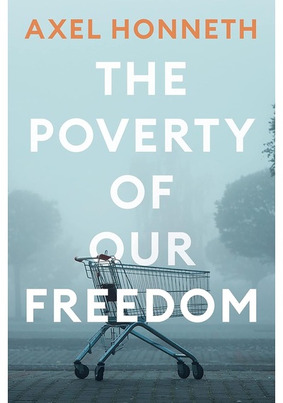 The Poverty Of Our Freedom: Essays 2012 - 2019