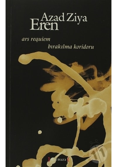 Ars Requiem. Bırakılma Koridoru. Azad Ziya Eren