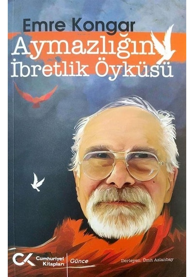 Aymazlığın İbretlik Öyküsü - Emre Kongar - Cumhuriyet Kitapları
