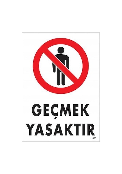 Geçmek Yasaktır Uyarı Levhası 25x35 Kod:1485 - Zmff-286558