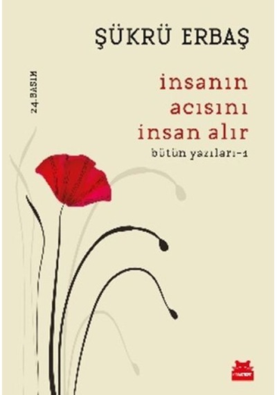 İnsanın Acısını İnsan Alır - Bütün Yazıları 1 - Qhdh-607688