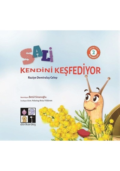 Sali Kendini Keşfediyor: Salyangoz Sali'nin Maceraları-2 - Raziye Demiralp Celep - Dörtkardeş Yayınevi