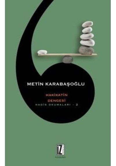 Hakikatin Dengesi  - Hadis Okumaları 2  - Metin Karabaşoğlu  - İz Yayıncılık