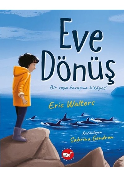 Eve Dönüş - Bir Suya Kavuşma Hikayesi - Rxlu-593554