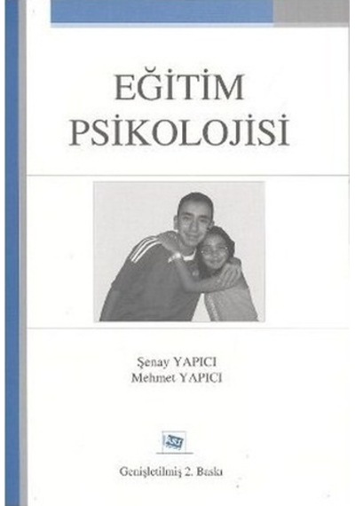 Eğitim Psikolojisi - Şenay Yapıcı -  Mehmet Yapıcı - Anı Yayıncılık