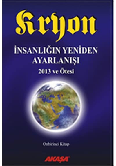 Kryon Insanlığın Yeniden Ayarlanışı - 2013 ve Ötesi / 11.Kitap