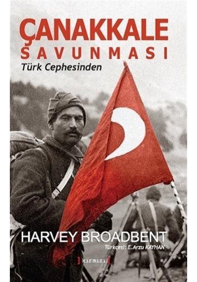 Çanakkale Savunması / Harvey Broadbent 9786059245135