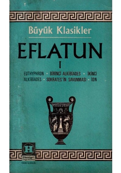 Eflatun - Euthyphron Birinci Alkibiades,ikinci Alkibiades Sokrates'in Savunması İon 1.baskı