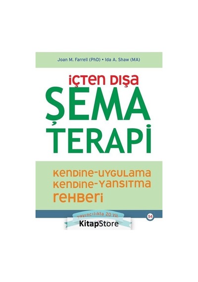 İçten Dışa Şema Terapi - Kendine Uygulama Kendine Yansıtma Rehberi - Ida A. Shaw -  Joan M. Farrell - Psikonet