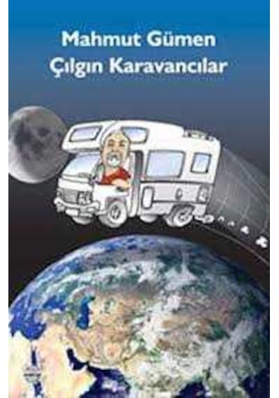 Şu Çılgın Karavancılar.