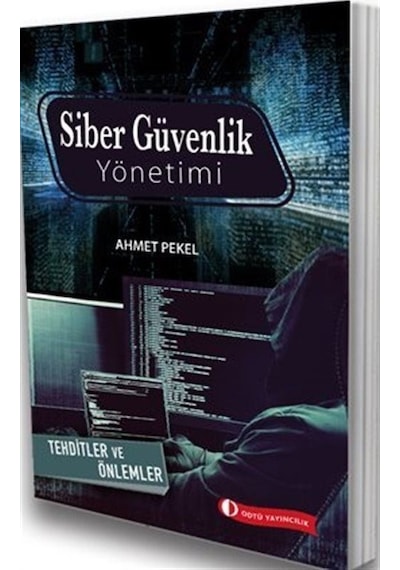 Siber Güvenlik Yönetimi - Tehditler ve Önlemler - Ahmet Pekel - ODTÜ Yayıncılık