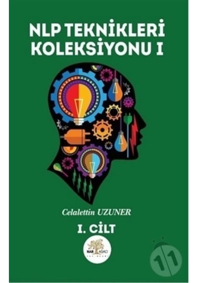 NLP Teknikleri Koleksiyonu - 1. Cilt - Celalettin Uzuner - Nar Ağacı Yayınları