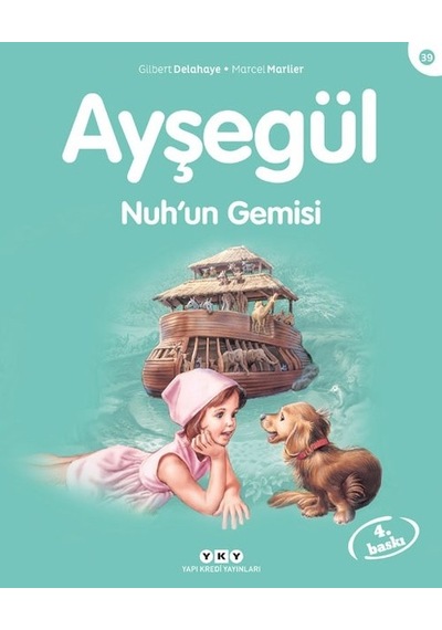 Ayşegül 39 Nuh'un Gemisi - Marcel Marlier -  Gilbert Delahaye - Yapı Kredi Yayınları
