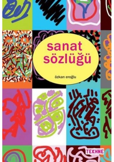 Sanat Sözlüğü - Özkan Eroğlu - Tekhne Yayınları