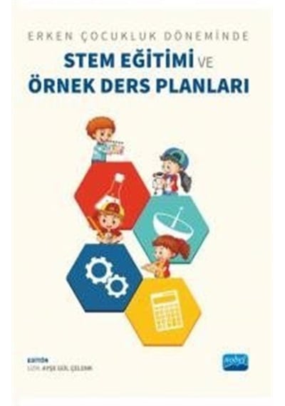 Stem Eğitimi ve Örnek Ders Planları - Erken Çocukluk Döneminde- Nobel Akademik Yayıncılık
