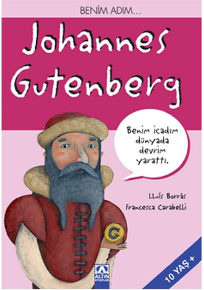 Benim Adım... Johannes Gutenberg - Francesca Carabelli -  Lluis Borras - Altın Kitaplar
