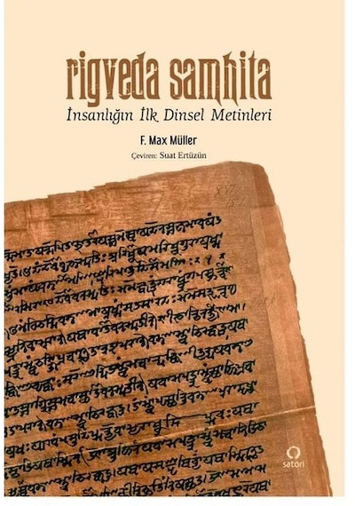 Rigveda Samhita - İnsanlığın İlk Dinsel Metinleri - F.Max Müller - Satori