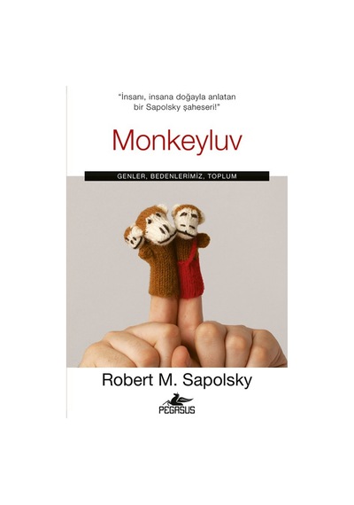 Monkeyluv: Genler, Bedenlerimiz, Toplum - Robert M. Sapolsky