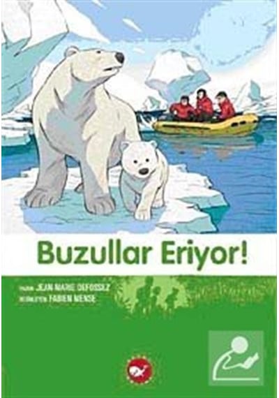 Buzullar Eriyor - Doğadostu Kardeşler - Jean-Marie Defossez - Beyaz Balina Yayınları