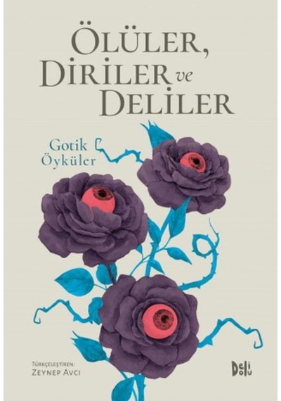 Ölüler-Diriler ve Deliler: Gotik Öyküler- DeliDolu