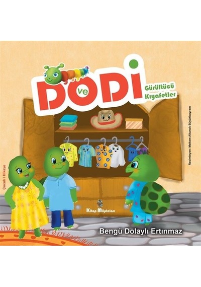 Dodi ve Gürültücü Kıyafetler - Bengü Dolaylı Ertınmaz - Kitap Müptelası Yayınları
