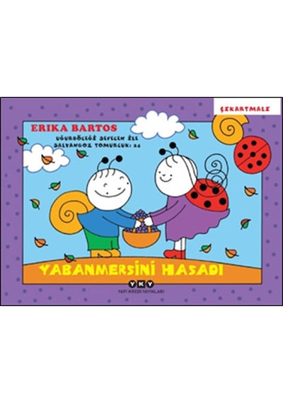 Yabanmersini Hasadı 24 - Uğurböceği Sevecen İle Salyangoz Tomurcuk - Erika Bartos - Yapı Kredi Yayınları